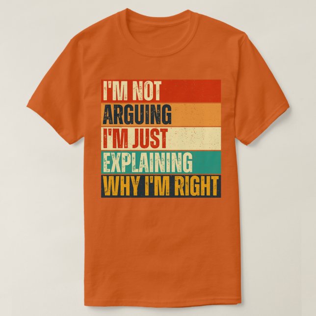 Camiseta Eu Não Estou Argumentando Estou Apenas Explicando  (Frente do Design)