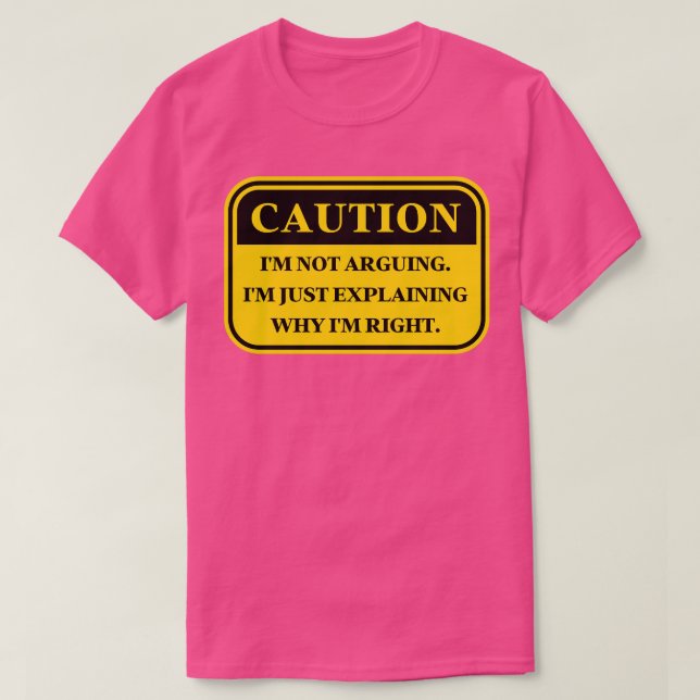 Camiseta Eu Não Estou Argumentando Eu Só Explicando Por Que (Frente do Design)