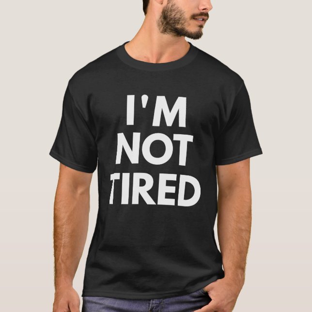 Camiseta Eu não estou cansado. (Frente)