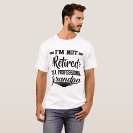 CAMISETA EU NÃO ESTOU CANSADO, EU SOU UM GRANDPA PROFISSION