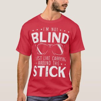 Camiseta Eu Não Estou Cego Eu Só Gosto De Carregando Em Tor