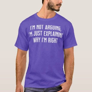 Camiseta Eu não estou discutindo apenas por que eu estou ce