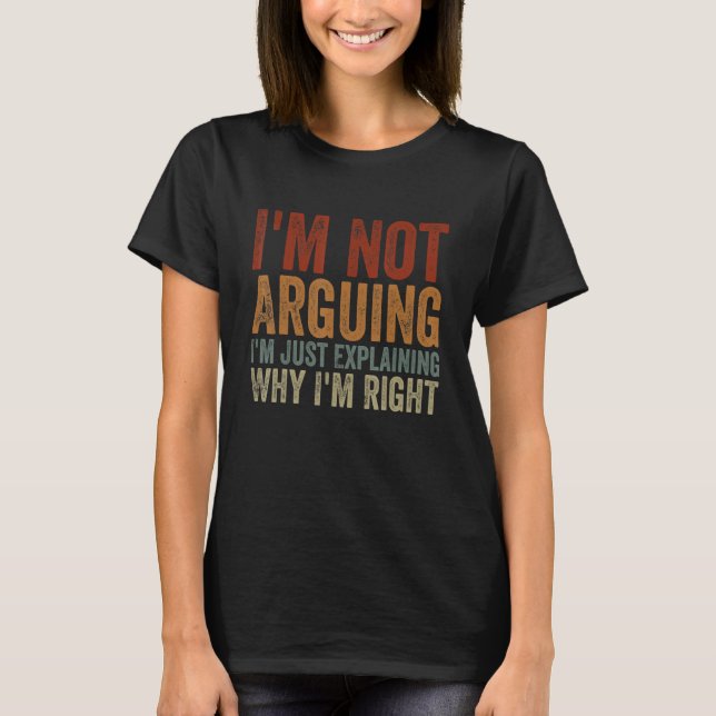 Camiseta Eu não estou discutindo, estou apenas explicando p (Frente)