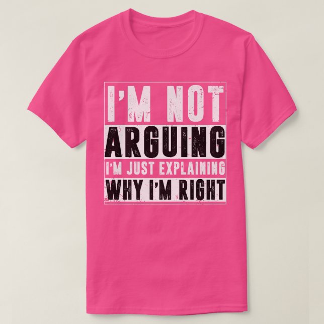 Camiseta Eu Não Estou Discutindo Estou Apenas Explicando Po (Frente do Design)