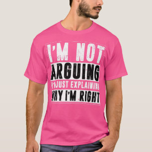 Camiseta Eu Não Estou Discutindo Estou Apenas Explicando Po