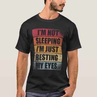 Camiseta Eu não estou dormindo. Estou apenas descansando me