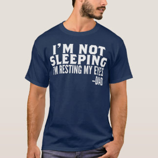 Camiseta Eu Não Estou Dormindo Eu Só Estou Descansando Meus