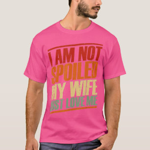 Camiseta Eu Não Estou Estragado Minha Esposa Me Ama Um Mari