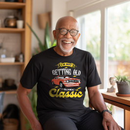 Camiseta Eu não estou ficando velho se tornando um Carro vi