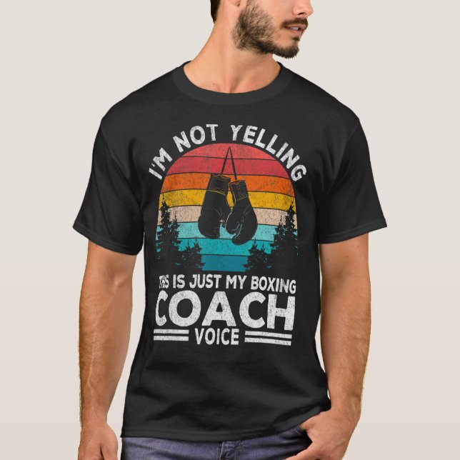 Camiseta Eu não estou gritando "Boxing Voice Boxing Trainer (Frente)