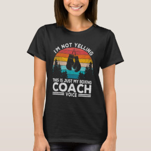Camiseta Eu não estou gritando "Boxing Voice Boxing Trainer