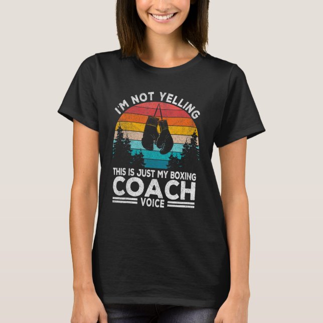 Camiseta Eu não estou gritando "Boxing Voice Boxing Trainer (Frente)