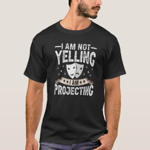 Camiseta Eu Não Estou Gritando Eu Estou Projetando Musicais