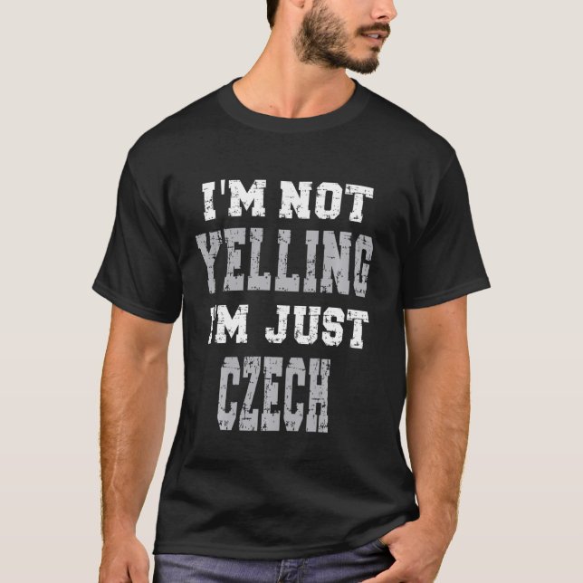 Camiseta Eu Não Estou Gritando Eu Sou Apenas Tcheco (Frente)