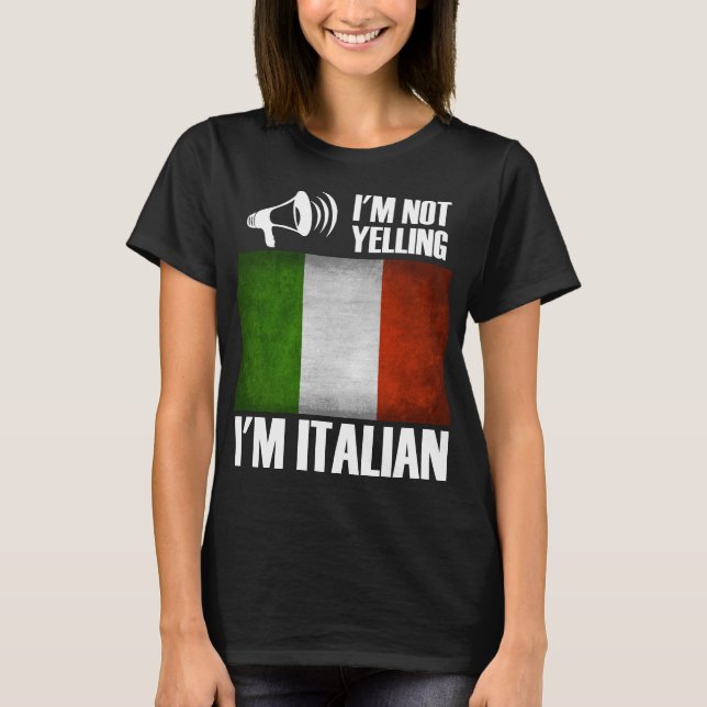 Camiseta Eu não estou gritando, eu sou o Orgulho italiano e (Frente)