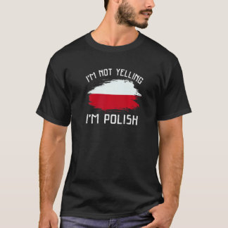 Camiseta Eu não estou gritando. Eu sou polonês Polônia Orgu