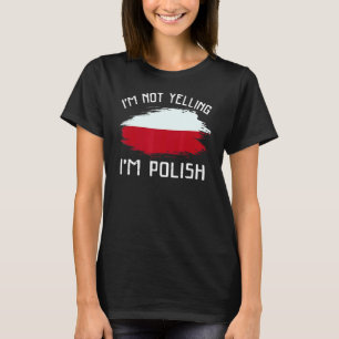 Camiseta Eu não estou gritando. Eu sou Polônia polonês Orgu