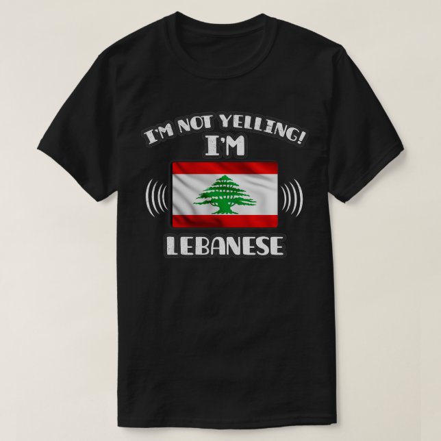 Camiseta Eu não estou gritando "Im Libanês Presente para Li (Frente do Design)