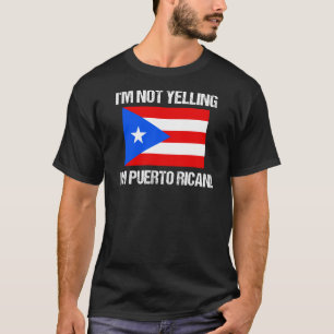 Camiseta Eu não estou gritando Porto-riquenho bandeira de 