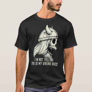 Camiseta Eu não estou gritando que esta é minha voz viking