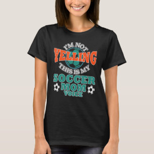 Camiseta Eu não estou gritando que este é o meu futebol mam