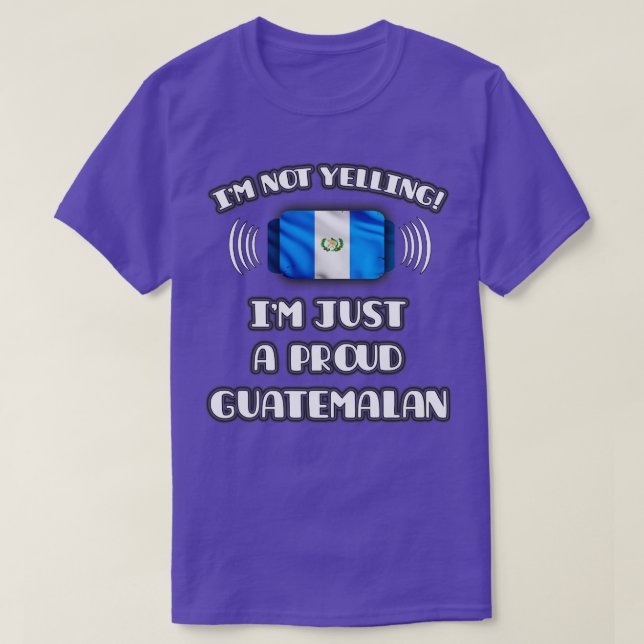 Camiseta Eu não estou gritando que sou um presente guatemal (Frente do Design)