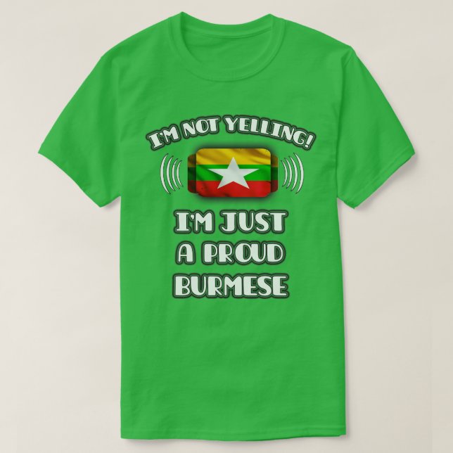 Camiseta Eu não estou gritando um presente birmanês orgulho (Frente do Design)