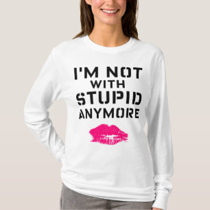Camiseta Eu não estou mais com estúpidos
