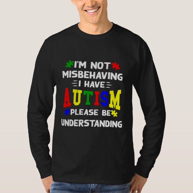 Camiseta Eu Não Estou Mal Comportando Eu Tenho Autismo, Por (Frente)