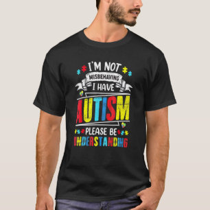 Camiseta Eu Não Estou Mal Comportando Eu Tenho Autismo Por