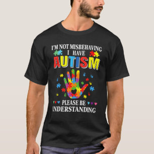 Camiseta Eu não estou me comportando mal. Eu tenho Awarenes