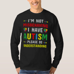 Camiseta Eu não estou me comportando mal Eu tenho utismo, p