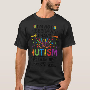 Camiseta Eu não estou me comportando mal Eu tenho utismo, p
