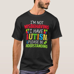 Camiseta Eu não estou me comportando mal Eu tenho utismo, p