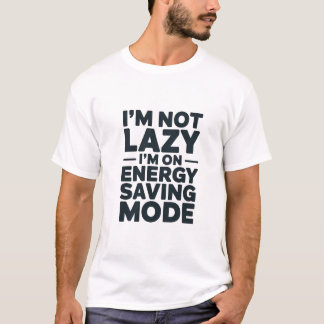 Camiseta Eu Não Estou Preguiçoso Estou No Modo Eco