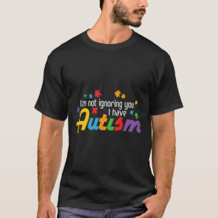 Camiseta Eu não estou te ignorando que eu tenho autismo