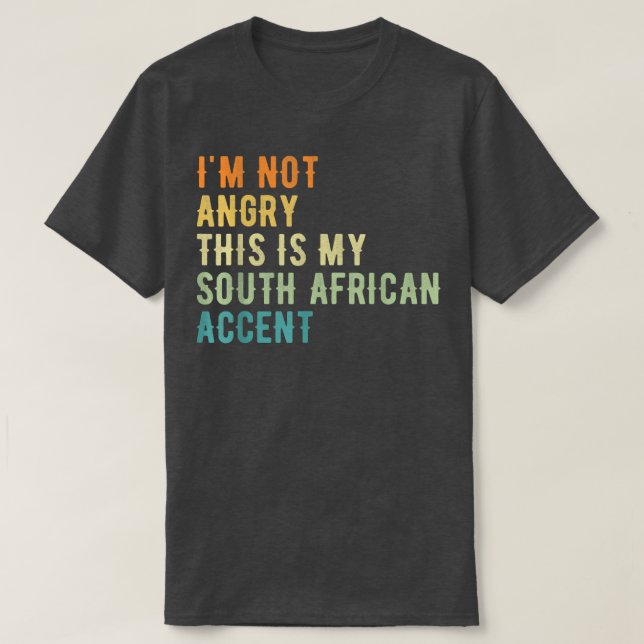 Camiseta Eu não estou zangado Este é o meu sotaque africano (Frente do Design)