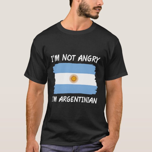 Camiseta Eu Não Estou Zangado Eu Sou A Bandeira Argentina A (Frente)