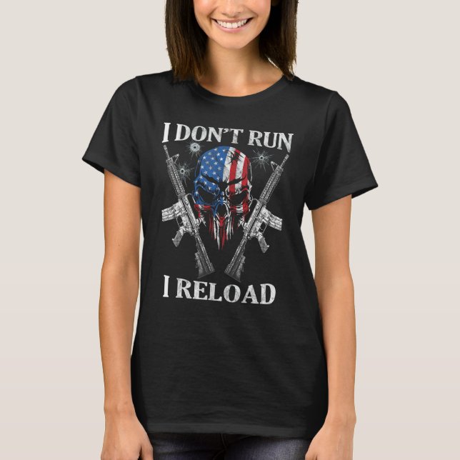 Camiseta Eu não executo I Reload Gun Rights AR-15 Skull Ame (Frente)