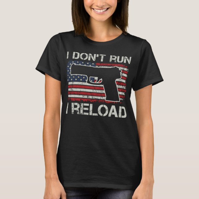 Camiseta Eu não executo I Reload - Pro Guns Pistol USA Flag (Frente)