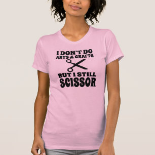 Camiseta Eu não faço artes & artesanatos