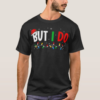 Camiseta Eu Não Faço As Mantas De Natal Mas Eu Não Faço
