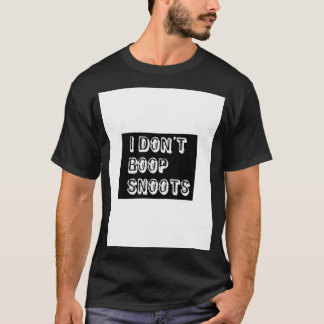 Camiseta EU NÃO FAÇO BOOP SNOOTS Graphic