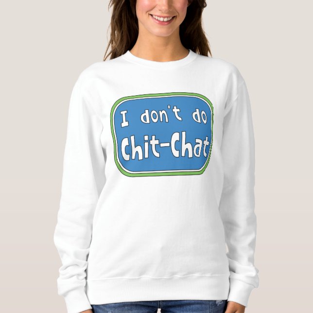Camiseta Eu não faço chit-chat (Frente)