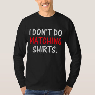 Camiseta Eu não faço correspondência, mas faço Casais Valen
