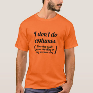 Camiseta Eu não faço fantasias, agora vá para o lado