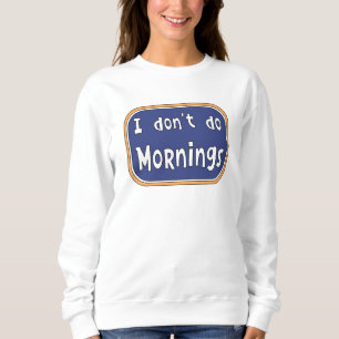 Camiseta Eu não faço Manhãs
