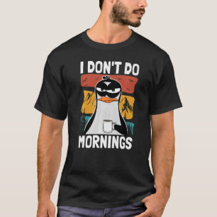 Camiseta Eu não faço manhãs engraçadas manhã de mau humor