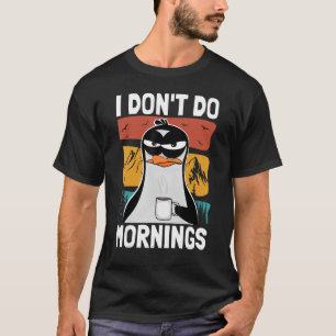 Camiseta Eu não faço manhãs engraçadas manhã de mau humor