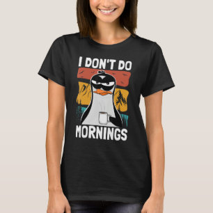 Camiseta Eu não faço manhãs engraçadas manhã de mau humor